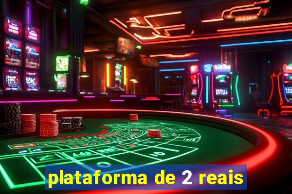 plataforma de 2 reais