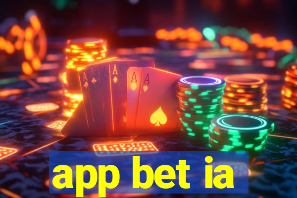 app bet ia