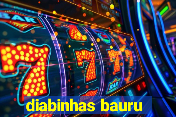 diabinhas bauru