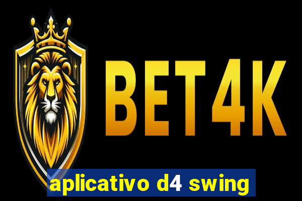 aplicativo d4 swing