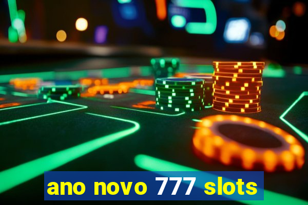 ano novo 777 slots