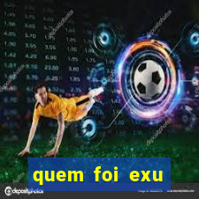 quem foi exu caveira em vida