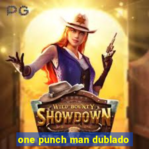 one punch man dublado