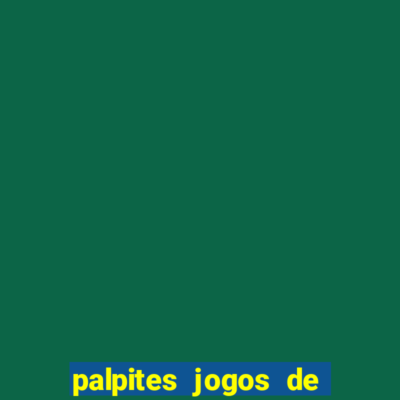 palpites jogos de hoje favoritos