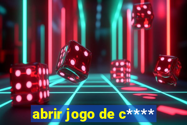 abrir jogo de c****