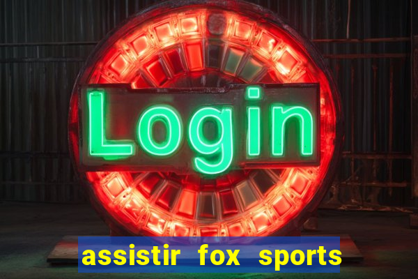 assistir fox sports 2 ao vivo