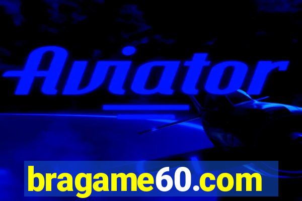 bragame60.com