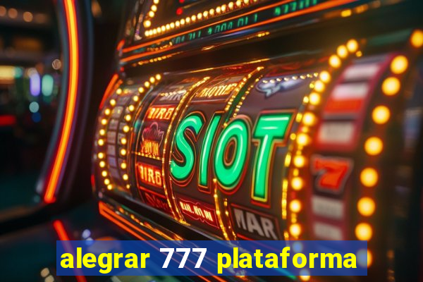 alegrar 777 plataforma