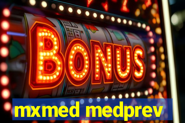 mxmed medprev