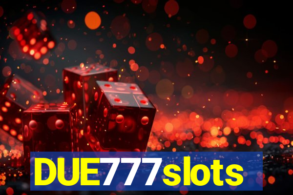 DUE777slots