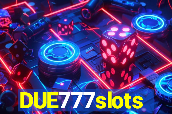 DUE777slots