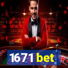 1671 bet