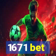 1671 bet