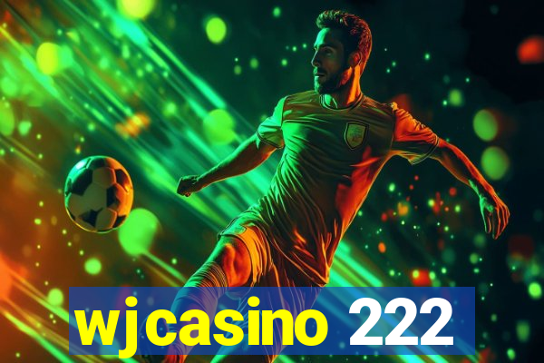 wjcasino 222