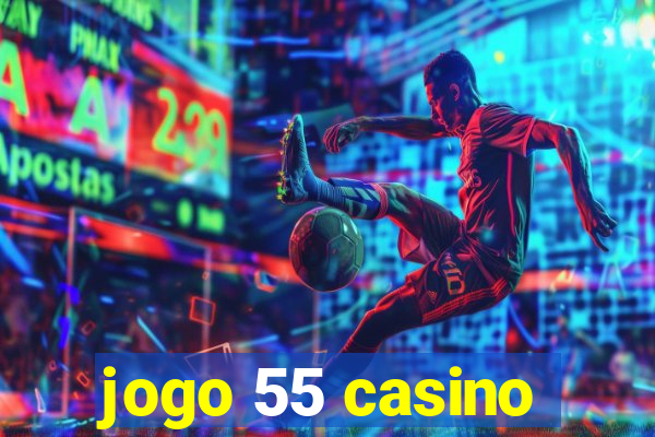 jogo 55 casino