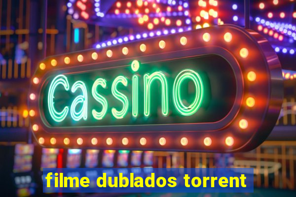 filme dublados torrent