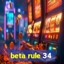 beta rule 34