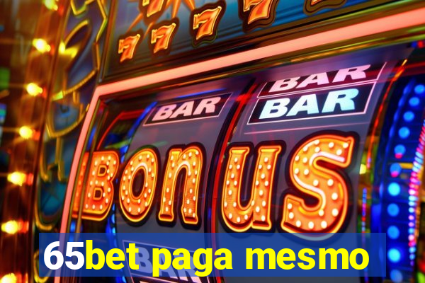 65bet paga mesmo