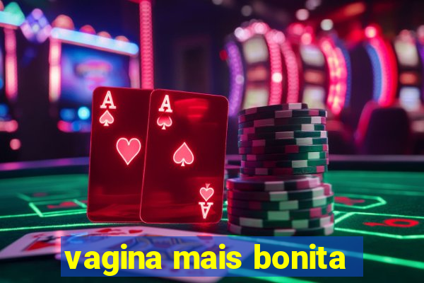 vagina mais bonita