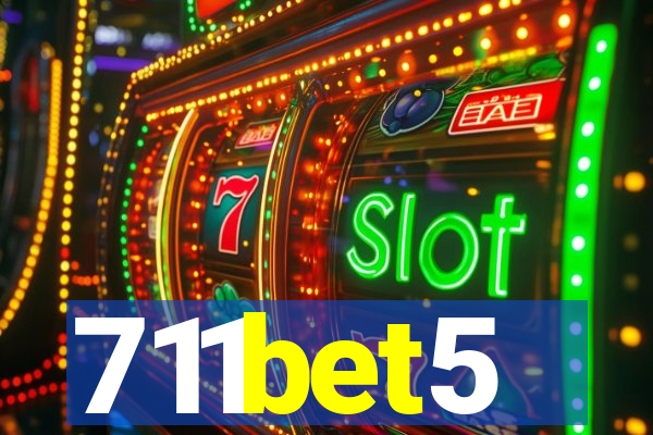 711bet5