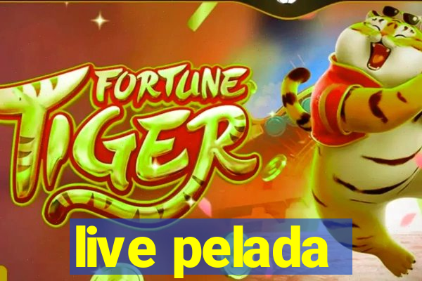 live pelada