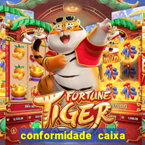 conformidade caixa quanto tempo demora