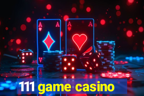 111 game casino