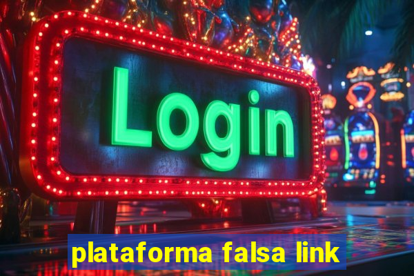 plataforma falsa link