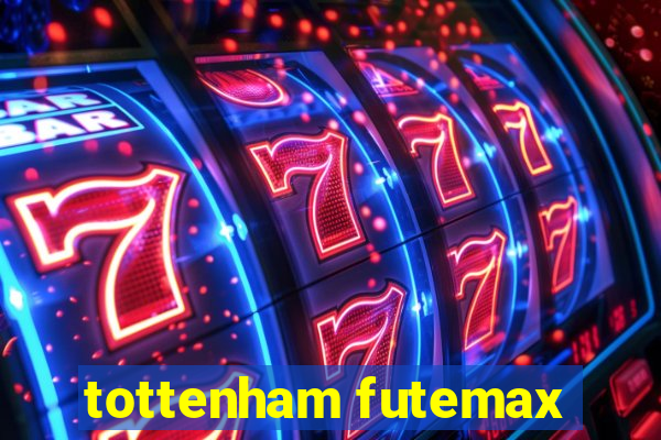 tottenham futemax