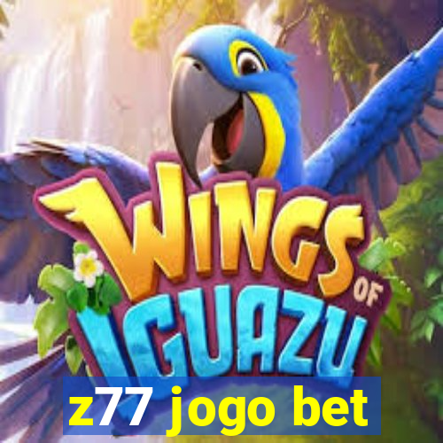 z77 jogo bet