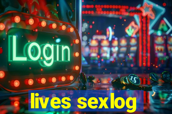 lives sexlog