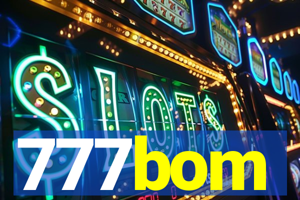 777bom