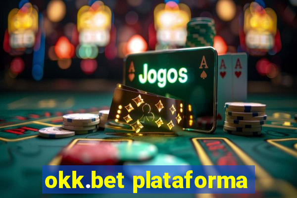 okk.bet plataforma