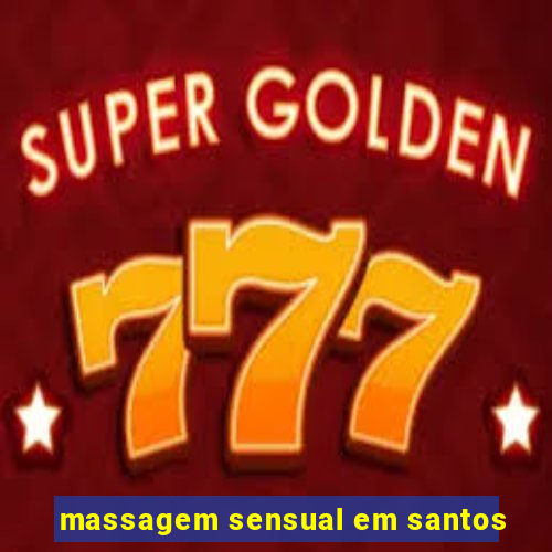 massagem sensual em santos