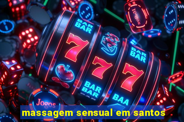 massagem sensual em santos