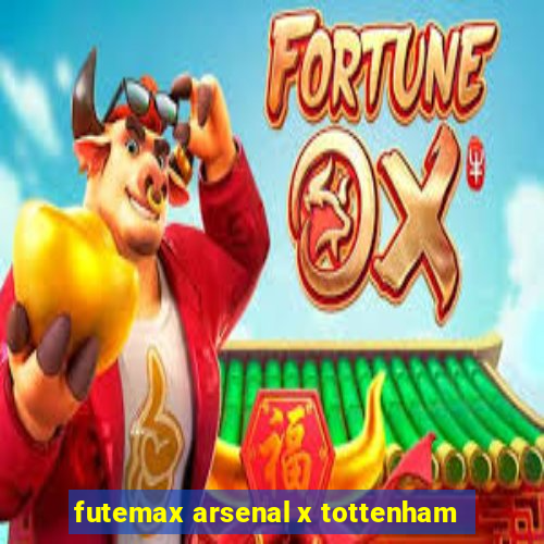 futemax arsenal x tottenham