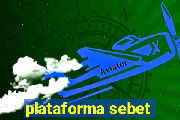 plataforma sebet