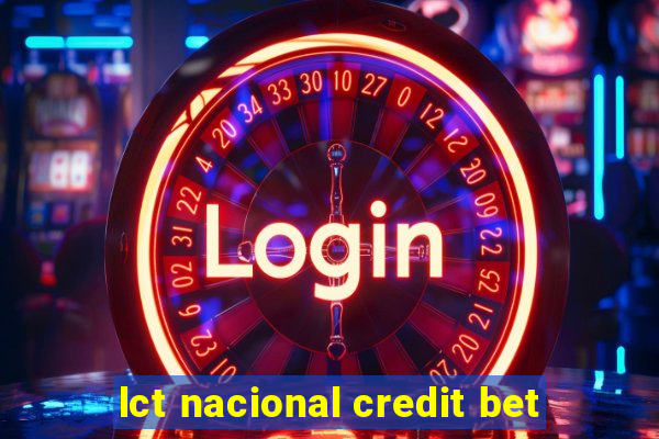 lct nacional credit bet