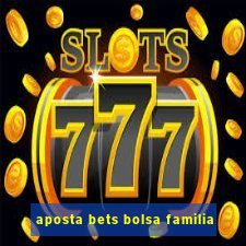 aposta bets bolsa familia