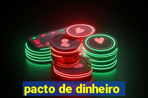 pacto de dinheiro