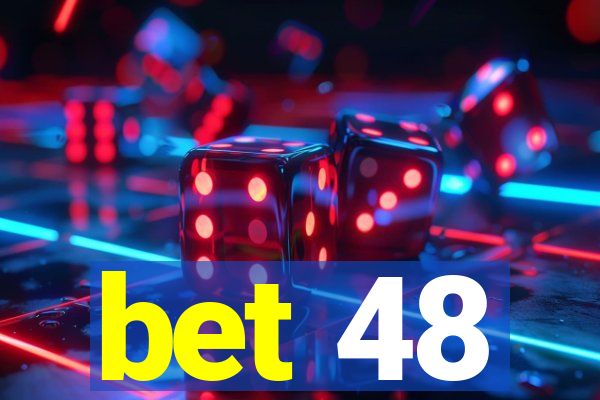 bet 48