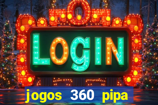 jogos 360 pipa combate 3d