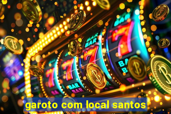 garoto com local santos