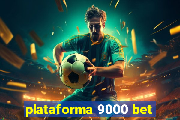 plataforma 9000 bet