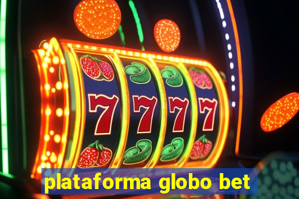 plataforma globo bet