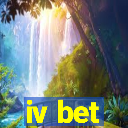 iv bet