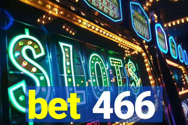 bet 466