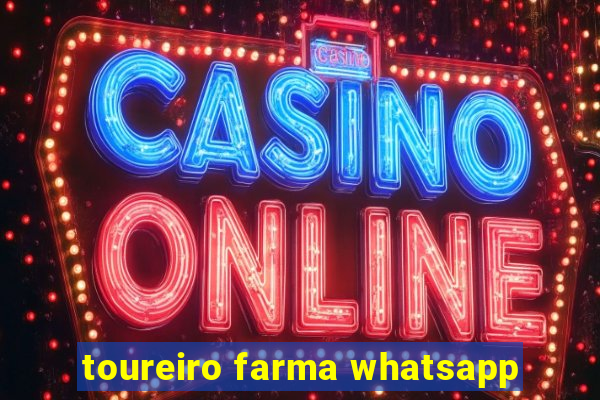 toureiro farma whatsapp