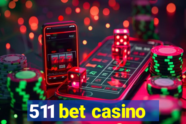 511 bet casino