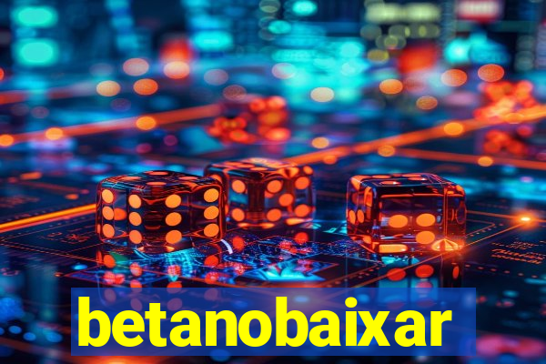 betanobaixar